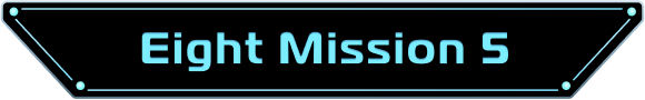 Eight Mission 5
